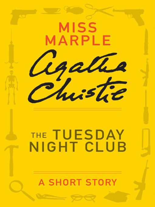 Title details for The Tuesday Night Club by Agatha Christie - Wait list